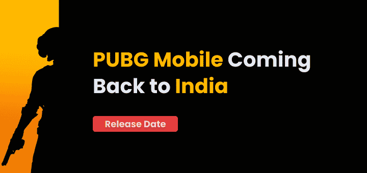 PUBG Mobile Coming Back to India & Release date