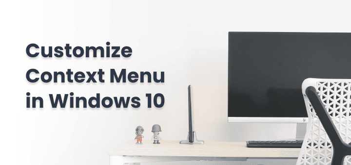 How To Customize Context Menu on Windows 10