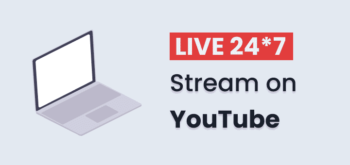 How To Live Stream 24/7 on YouTube