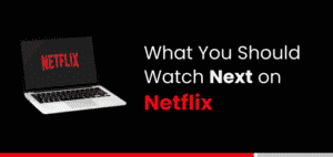 watch next on netflix