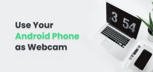 phone as webcam