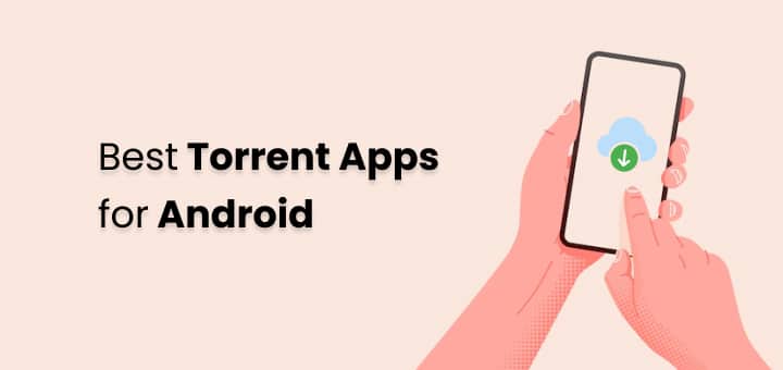 Best Torrent Apps for Android (2022)