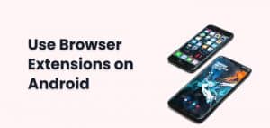 browser extension android