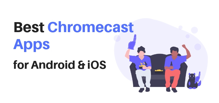 15+ Insanely Useful Best Chromecast Apps