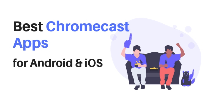 Best Chromecast Apps