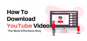 How To Download YouTube Videos