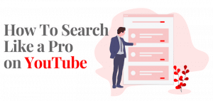 How to Search Like a Pro on YouTube