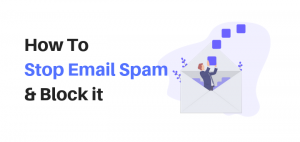 how to Stop Email Spam and block it