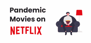 pandemic movies on Netflix