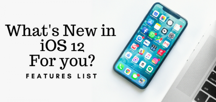 Whats new in iOS 12 for you? Lets Find out